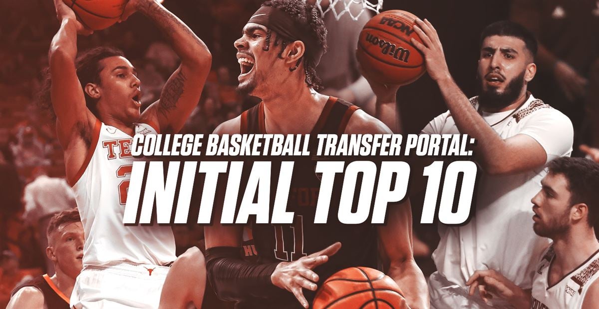 College Basketball Transfer Portal Initial Top 10 rankings for the