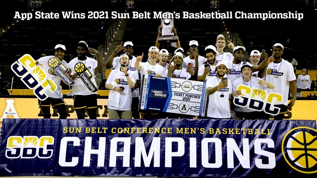 APP STATE HOOPS WINS 2021 SUN BELT CONFERENCE CHAMPIONSHIP