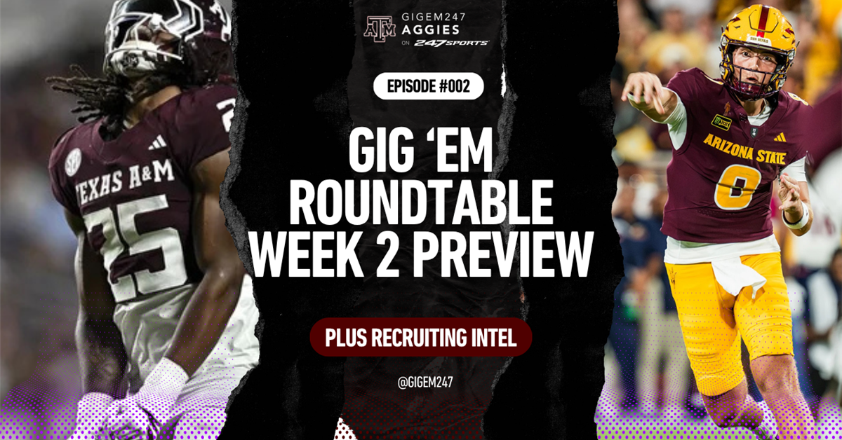 GigEm247 Roundtable: Tony Catalina, Cade Draughon and Jackson DiPasquale talk Week 2 & latest recruiting intel