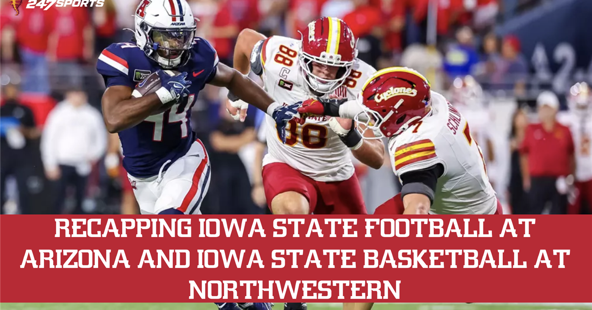 Podcast: Iowa State football falls at Arizona, basketball blasts Northwestern