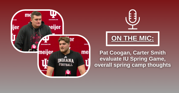 Indiana Spring Game: OLs Pat Coogan, Carter Smith evaluate scrimmage ...