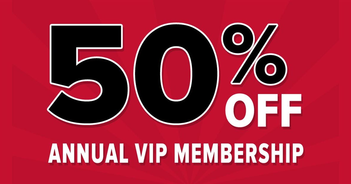 PROMO: Sign up for annual VIP membership and get 50% off