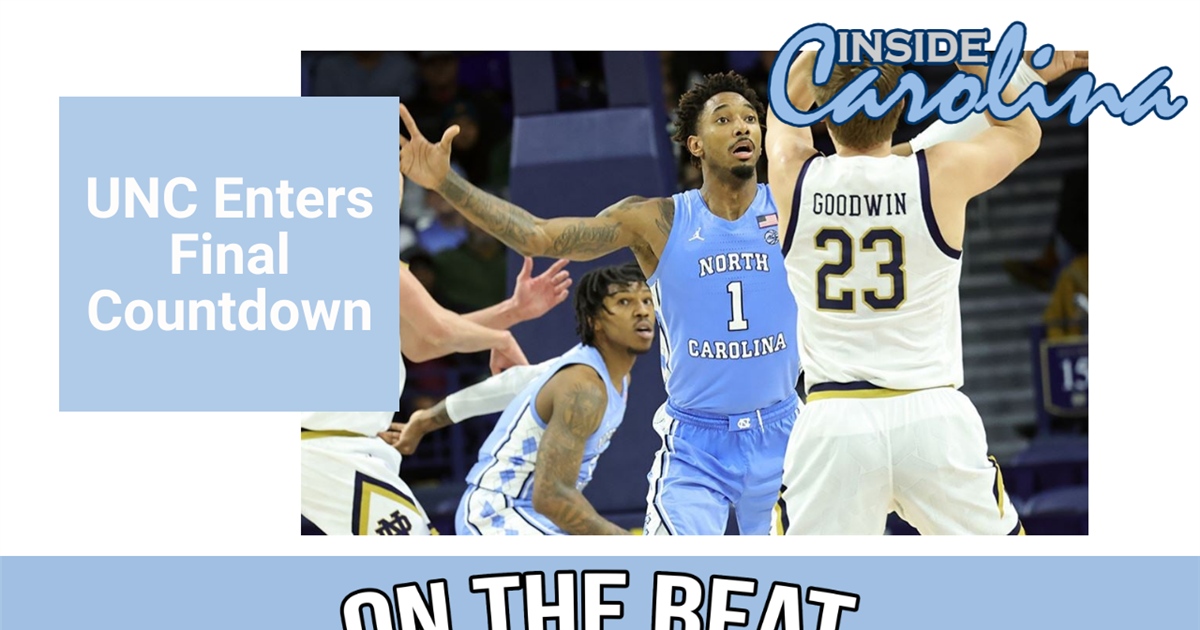 On the Beat UNC Basketball Enters Final Countdown
