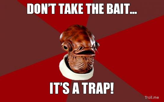 Image result for don't take the bait